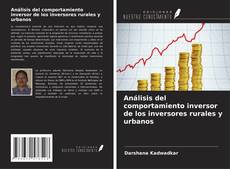 Copertina di Análisis del comportamiento inversor de los inversores rurales y urbanos