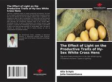 The Effect of Light on the Productive Traits of Hy-Sex White Cross Hens kitap kapağı