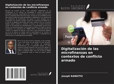 Digitalización de las microfinanzas en contextos de conflicto armado kitap kapağı