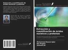 Portada del libro de Extracción y cuantificación de ácidos nucleicos y proteínas