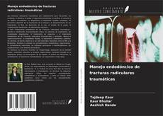 Capa do livro de Manejo endodóncico de fracturas radiculares traumáticas 