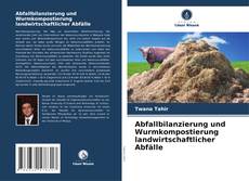 Borítókép a  Abfallbilanzierung und Wurmkompostierung landwirtschaftlicher Abfälle - hoz