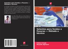 Borítókép a  Selantes para fendas e fissuras — Método e técnica - hoz