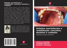 Borítókép a  Defeitos maxilofaciais e reabilitação: conceitos, desafios e cuidados - hoz