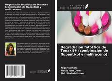 Degradación fotolítica de Tenaxit® (combinación de flupentixol y melitraceno)的封面