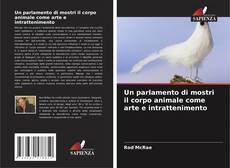 Bookcover of Un parlamento di mostri il corpo animale come arte e intrattenimento
