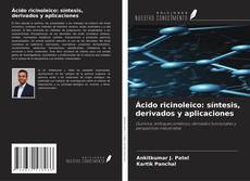 Bookcover of Ácido ricinoleico: síntesis, derivados y aplicaciones