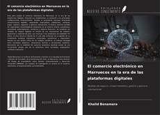 Copertina di El comercio electrónico en Marruecos en la era de las plataformas digitales