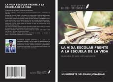 Portada del libro de LA VIDA ESCOLAR FRENTE A LA ESCUELA DE LA VIDA