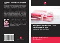 Bookcover of Fluoreto e fluorose – Um problema grave