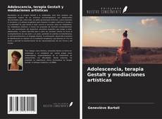 Couverture de Adolescencia, terapia Gestalt y mediaciones artísticas
