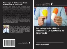 Capa do livro de Tecnología de diálisis intestinal: una patente no registrada 
