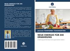 Borítókép a  NEUE ENERGIE FÜR DIE ERNÄHRUNG - hoz