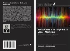 Buchcover von Frecuencia a lo largo de la vida - Medicina