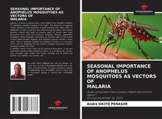 Buchcover von SEASONAL IMPORTANCE OF ANOPHELUS MOSQUITOES AS VECTORS OF MALARIA