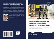 Couverture de Innovative technologies for structural reliability in seismically hazardous areas