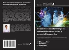 Couverture de Psicodélicos serotoninérgicos: mecanismos moleculares y potencial terapéutico