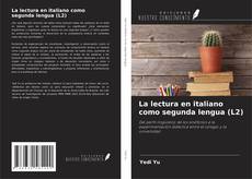 Bookcover of La lectura en italiano como segunda lengua (L2)