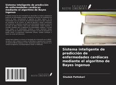 Borítókép a  Sistema inteligente de predicción de enfermedades cardíacas mediante el algoritmo de Bayes ingenuo - hoz