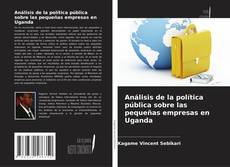 Buchcover von Análisis de la política pública sobre las pequeñas empresas en Uganda