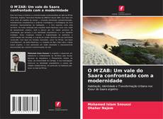 Borítókép a  O M'ZAB: Um vale do Saara confrontado com a modernidade - hoz