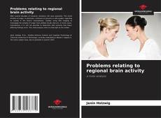 Обложка Problems relating to regional brain activity