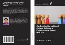 Couverture de Confrontación cultural: Chinua Achebe y Chimamanda Ngozi Adichie