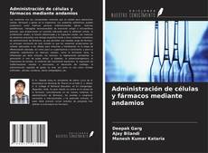 Capa do livro de Administración de células y fármacos mediante andamios 