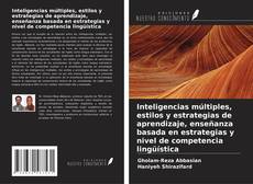 Couverture de Inteligencias múltiples, estilos y estrategias de aprendizaje, enseñanza basada en estrategias y nivel de competencia lingüística