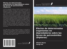 Capa do livro de Efectos de determinados organismos no depredadores sobre las larvas de quironómidos (Dípteros) 