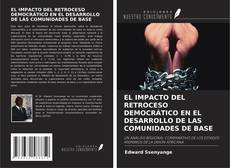 Borítókép a  EL IMPACTO DEL RETROCESO DEMOCRÁTICO EN EL DESARROLLO DE LAS COMUNIDADES DE BASE - hoz