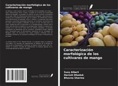 Caracterización morfológica de los cultivares de mango的封面