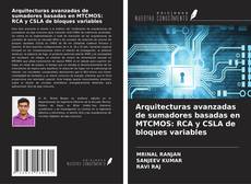 Arquitecturas avanzadas de sumadores basadas en MTCMOS: RCA y CSLA de bloques variables kitap kapağı