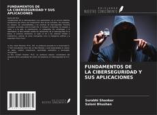 Couverture de FUNDAMENTOS DE LA CIBERSEGURIDAD Y SUS APLICACIONES