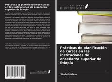 Buchcover von Prácticas de planificación de cursos en las instituciones de enseñanza superior de Etiopía