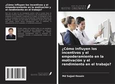 Borítókép a  ¿Cómo influyen los incentivos y el empoderamiento en la motivación y el rendimiento en el trabajo? - hoz