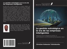 Borítókép a  La gestión estratégica en la era de las empresas inteligentes - hoz