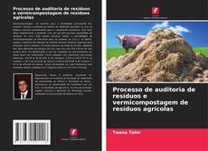 Bookcover of Processo de auditoria de resíduos e vermicompostagem de resíduos agrícolas