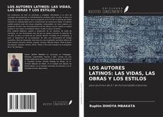 Borítókép a  LOS AUTORES LATINOS: LAS VIDAS, LAS OBRAS Y LOS ESTILOS - hoz