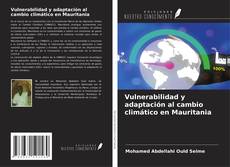 Couverture de Vulnerabilidad y adaptación al cambio climático en Mauritania