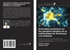 Couverture de Actividad oscilatoria en los ganglios basales en la enfermedad de Parkinson y la distonía