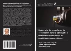Couverture de Desarrollo de ecuaciones de correlación para la combustión de combustibles diésel en condiciones supercríticas