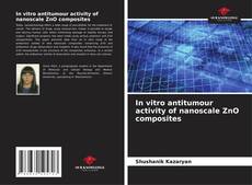 Couverture de In vitro antitumour activity of nanoscale ZnO composites