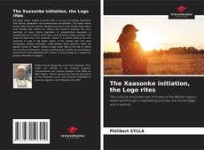 Bookcover of The Xaasonke initiation, the Logo rites