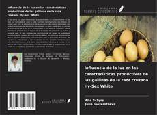 Copertina di Influencia de la luz en las características productivas de las gallinas de la raza cruzada Hy-Sex White