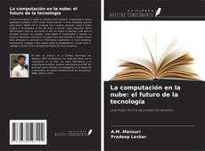 La computación en la nube: el futuro de la tecnología kitap kapağı