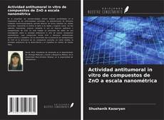 Borítókép a  Actividad antitumoral in vitro de compuestos de ZnO a escala nanométrica - hoz