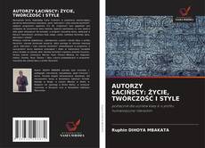 Portada del libro de AUTORZY ŁACIŃSCY: ŻYCIE, TWÓRCZOŚĆ I STYLE