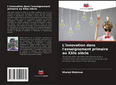 Borítókép a  L'innovation dans l'enseignement primaire au XXIe siècle - hoz