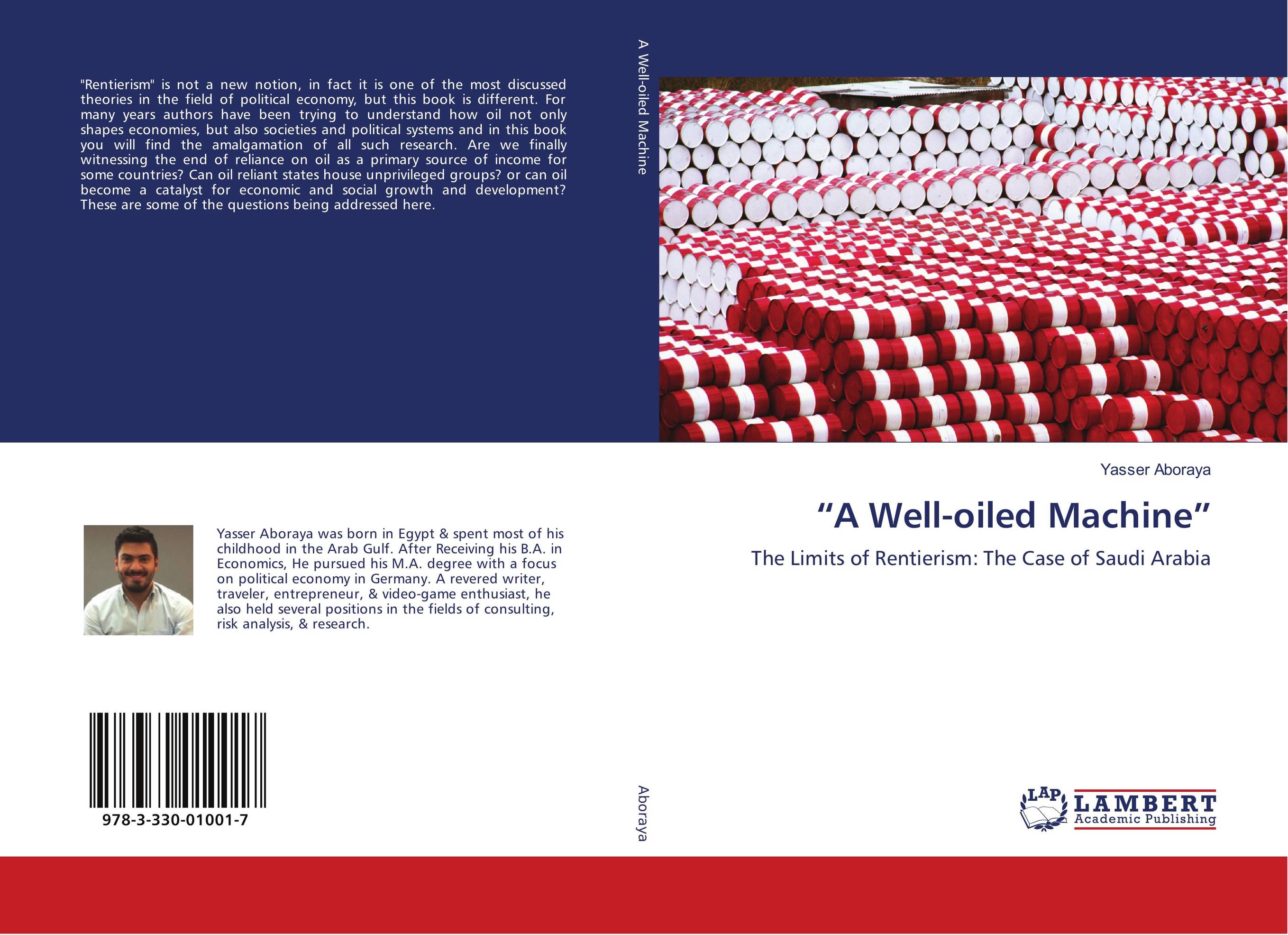 “A Well-oiled Machine”. The Limits of Rentierism: The Case of Saudi Arabia.